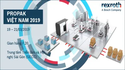 Công nghệ truyền động và điều khiển Bosch Rexroth tại triển lãm quốc tế PROPAK Việt Nam 2019